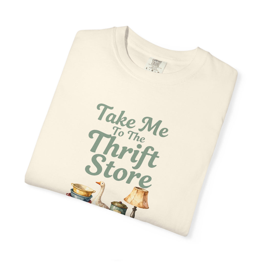 Take Me to the Thrift Store T-Shirt — Vintage Thrifting Graphic Tee