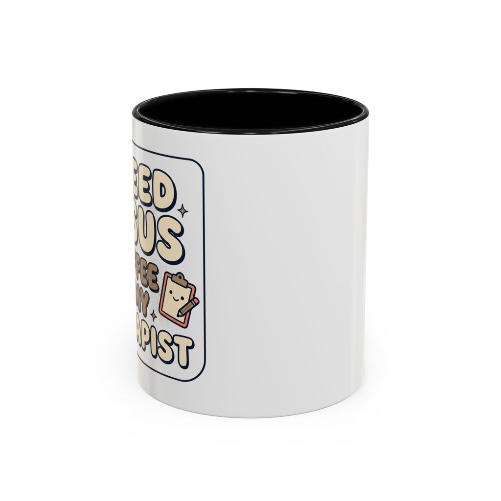 I Need Jesus, Coffee & My Therapist Accent Coffee Mug — Funny Christian Gift