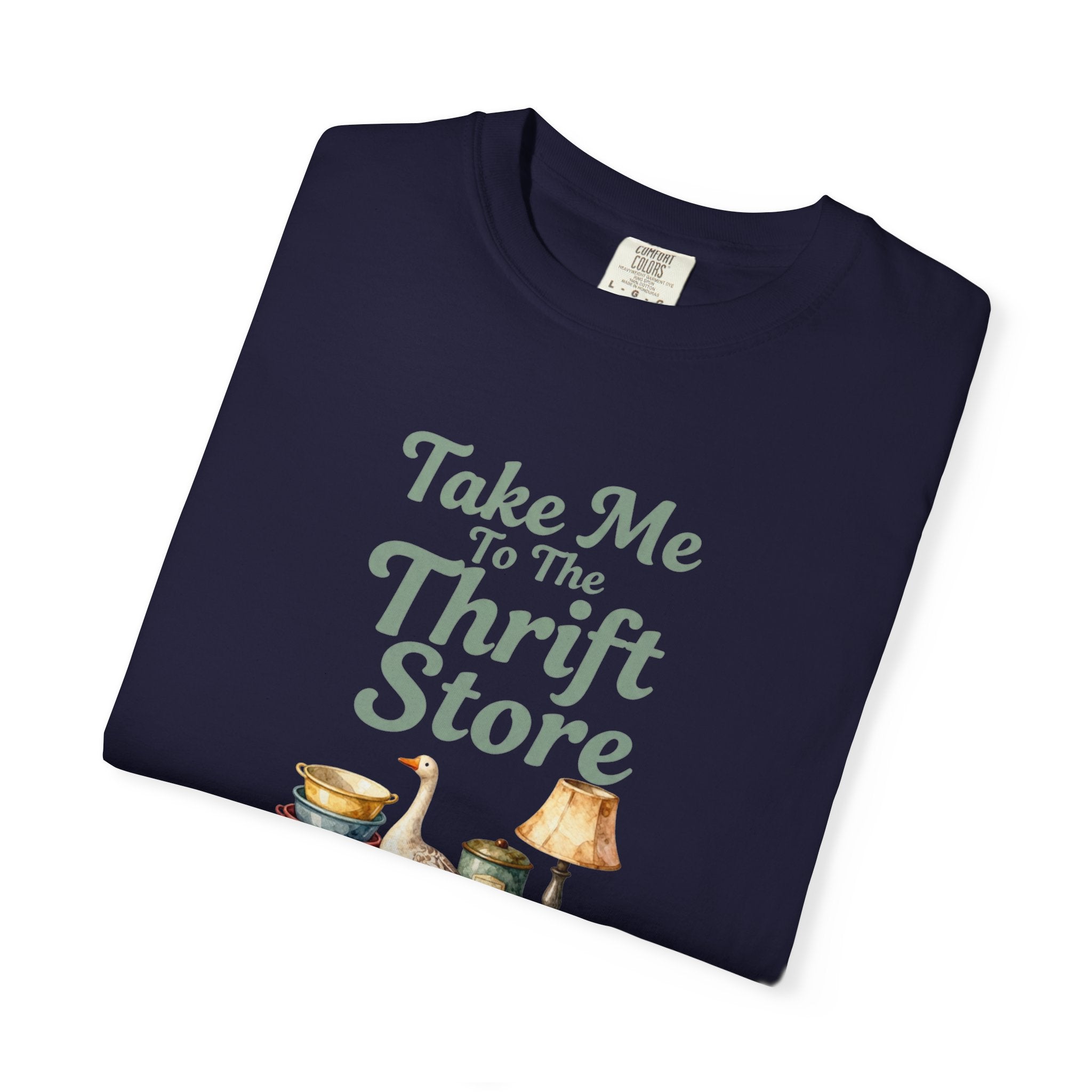Take Me to the Thrift Store T-Shirt — Vintage Thrifting Graphic Tee