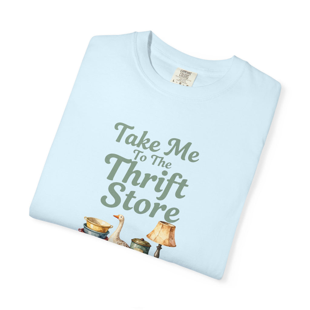 Take Me to the Thrift Store T-Shirt — Vintage Thrifting Graphic Tee