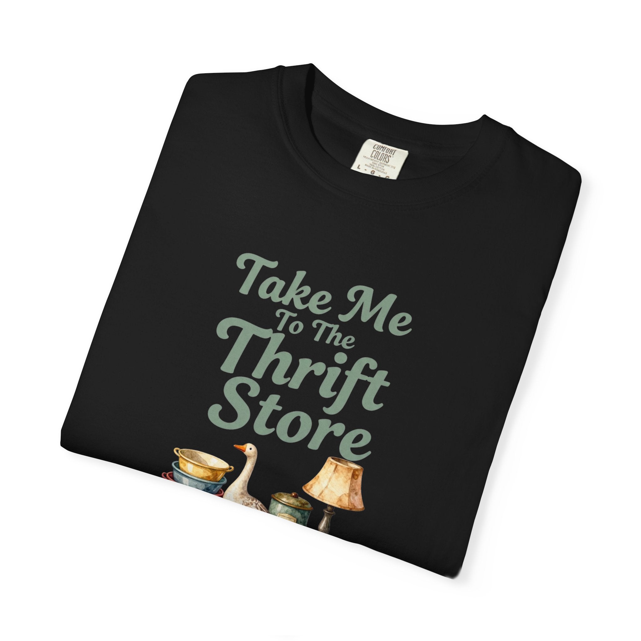 Take Me to the Thrift Store T-Shirt — Vintage Thrifting Graphic Tee