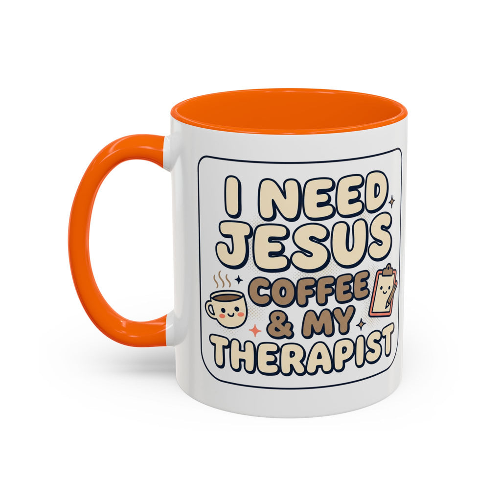 I Need Jesus, Coffee & My Therapist Accent Coffee Mug — Funny Christian Gift