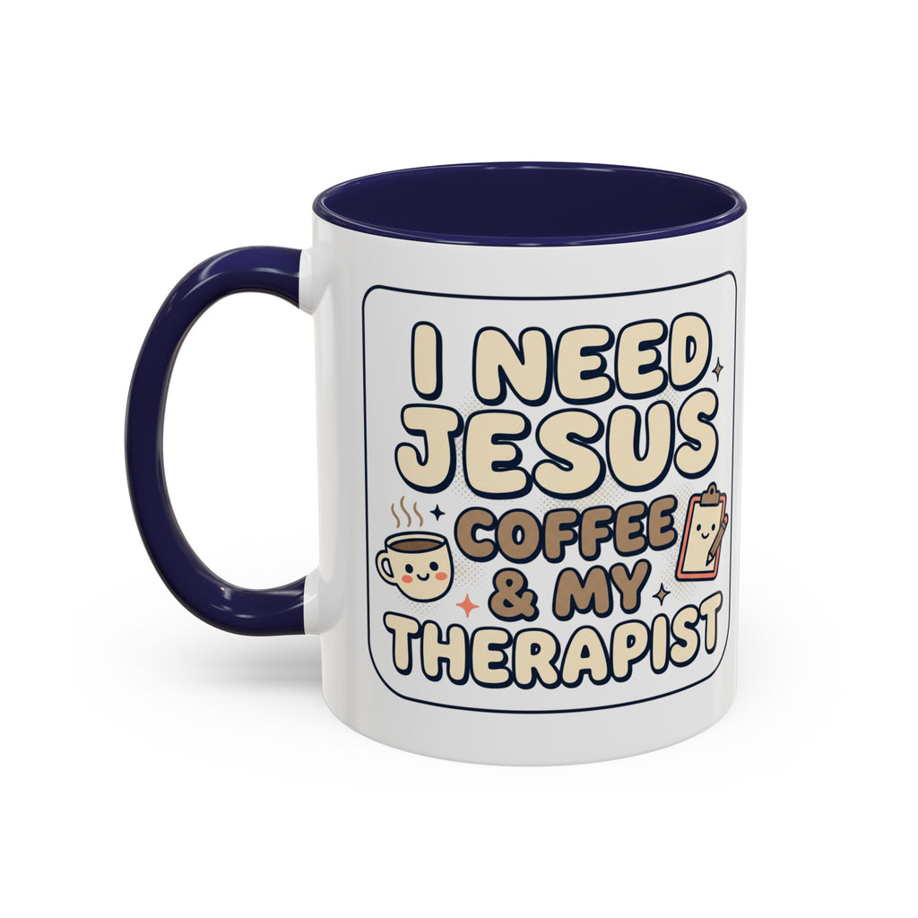 I Need Jesus, Coffee & My Therapist Accent Coffee Mug — Funny Christian Gift