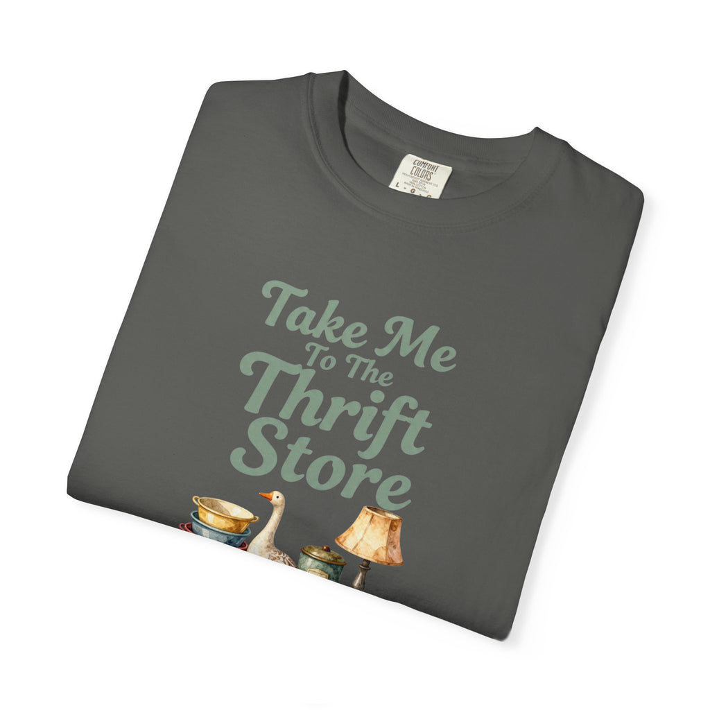 Take Me to the Thrift Store T-Shirt — Vintage Thrifting Graphic Tee